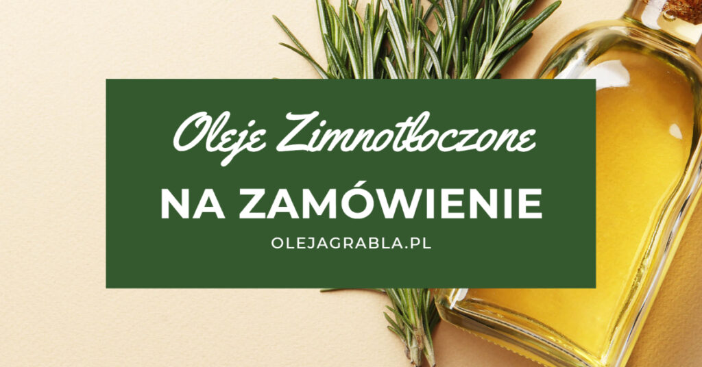 This image is advertising the custom ordering of unrefined oils from Olejagrable.pl. Full Text: Oleje Zimnotloczone NA ZAMÓWIENIE OLEJAGRABLA.PL